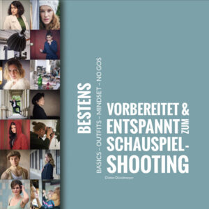 Cover des Ratgebers für Schauspielerinnen und Schauspieler "Bestens vorbereitet und entspannt zum Schauspielshooting" von Dieter