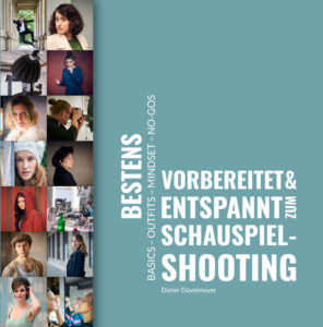Cover des Ratgebers für Schauspielerinnen und Schauspieler "Bestens vorbereitet und entspannt zum Schauspielshooting" von Dieter Düvelmeyer